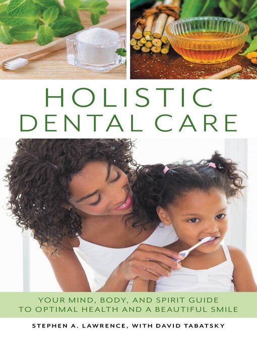 Title details for Holistic Dental Care by Stephen A. Lawrence - Available